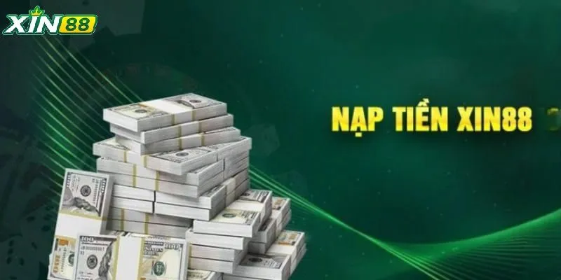 Nạp Tiền Xin88 – Giao Dịch An Toàn, Nhận Thưởng Ngay 2 Qua vài thao tác đơn giản, bạn đã có thể thực hiện nạp tiền vào Xin88 thành công
