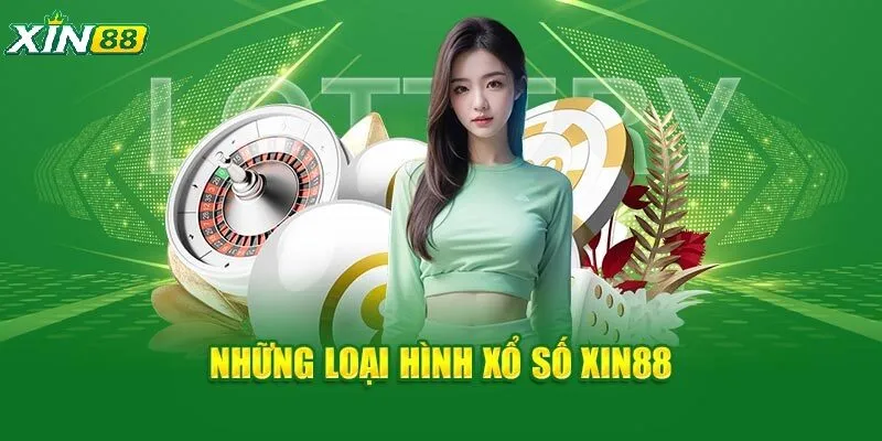 Xổ Số Xin88 Uy Tín – Cập Nhật Kết Quả Nhanh, Chơi Dễ Trúng 3 Bạn có thể tùy ý lựa chọn tham gia loại hình xổ số yêu thích
