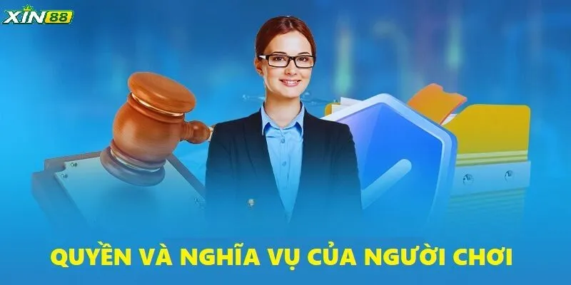 Điều Khoản, Điều Kiện Khi Tham Gia Dịch Vụ Tại XIN88 3 Quyền và nghĩa vũ bắt buộc người chơi nắm rõ