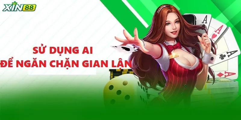 Giới Thiệu XIN88 - Nền Tảng Giải Trí Đỉnh Cao, Uy Tín 3 Hệ thống sử dụng AI để ngăn gian lận hiệu quả