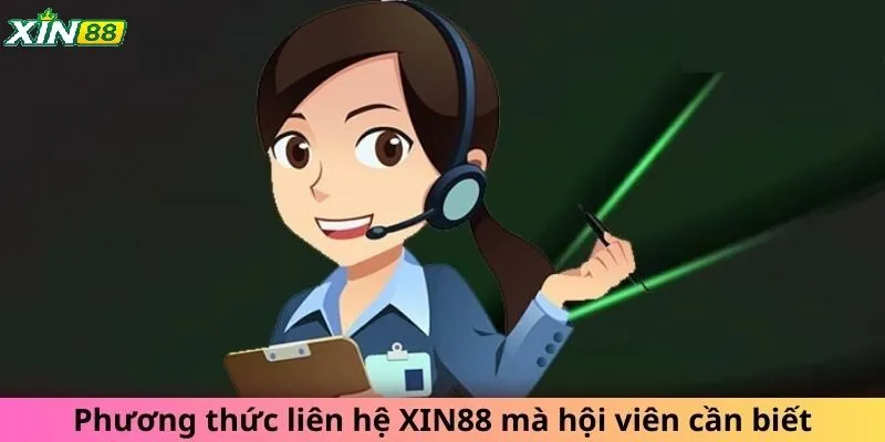 Liên Hệ Xin88 Thế Nào - Hướng Dẫn Chi Tiết Cho Người Mới 4 Những phương thức liên hệ hỗ trợ phổ biến